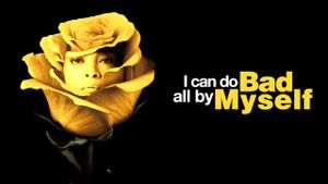 I Can Do Bad All by Myself's poster