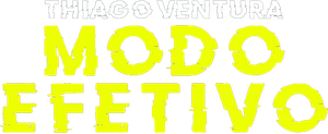 Thiago Ventura: Modo Efetivo's poster