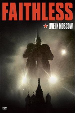 Faithless - Live In Moscow's poster