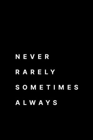 Never Rarely Sometimes Always's poster