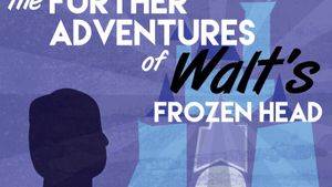 The Further Adventures of Walt's Frozen Head's poster