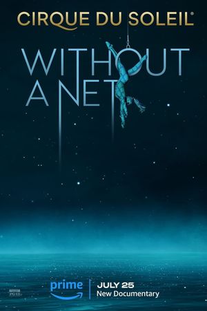 Cirque du Soleil: Without a Net's poster