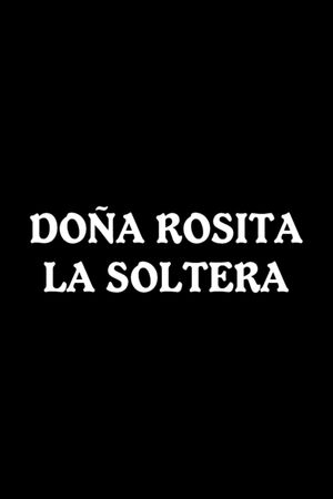 Doña Rosita la Soltera's poster image