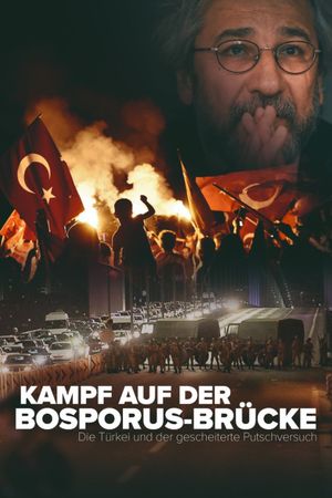 Kampf auf der Bosporus-Brücke - Die Türkei und der gescheiterte Putschversuch's poster