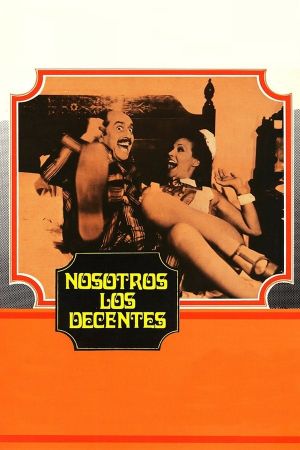 Nosotros, los decentes's poster