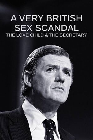 A Very British Sex Scandal: The Love Child & the Secretary's poster