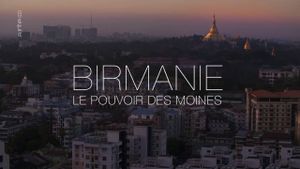 Birmanie, le pouvoir des moines's poster