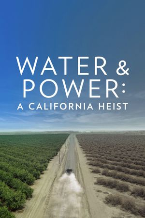 Water & Power: A California Heist's poster