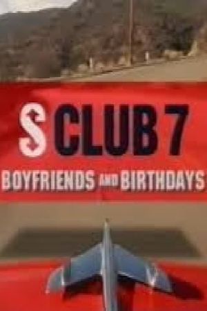 S Club 7: Boyfriends and Birthdays's poster