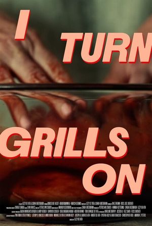I Turn Grills On's poster