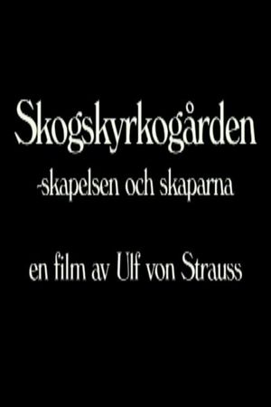 Skogskyrkogården - Skapelsen och skaparna's poster