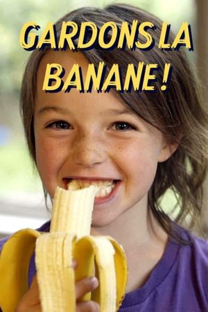 Gardons la banane !'s poster