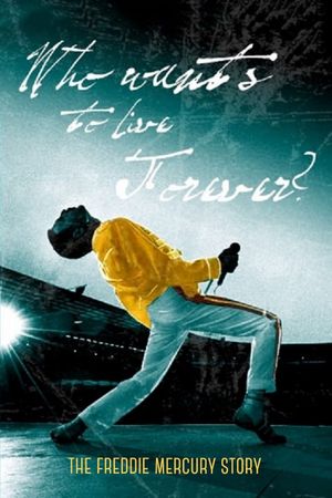 The Freddie Mercury Story: Who Wants to Live Forever?'s poster