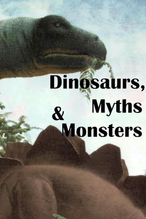 Dinosaurs, Myths and Monsters's poster