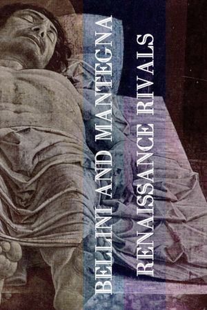 Bellini and Mantegna: Renaissance Rivals's poster