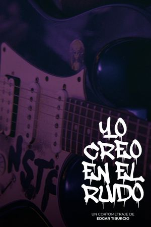 Yo Creo En El Ruido's poster