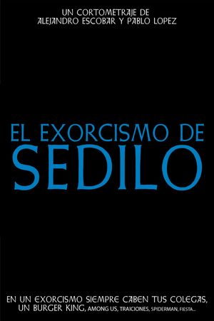 El Exorcismo de Sedilo's poster