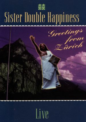 Sister Double Happiness: Greetings From Zürich's poster