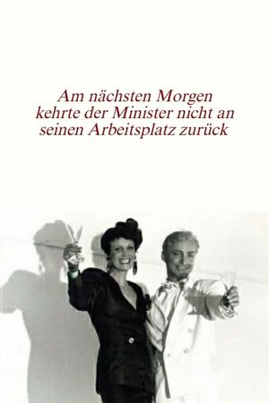 Am nächsten Morgen kehrte der Minister nicht an seinen Arbeitsplatz zurück's poster
