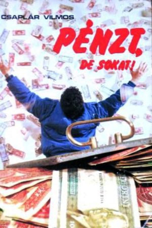 Pénzt, de sokat!'s poster