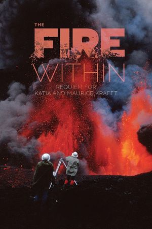 The Fire Within: A Requiem for Katia and Maurice Krafft's poster