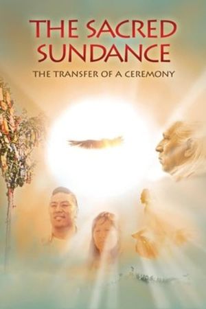 The Sacred Sundance: The Transfer of a Ceremony's poster