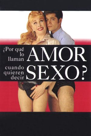 Why Do They Call It Love When They Mean Sex?'s poster