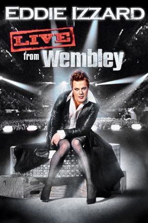 Eddie Izzard: Live from Wembley's poster