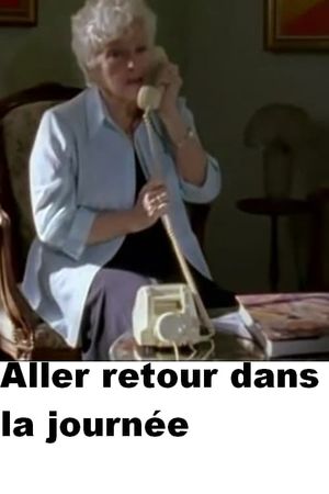 Aller retour dans la journée's poster