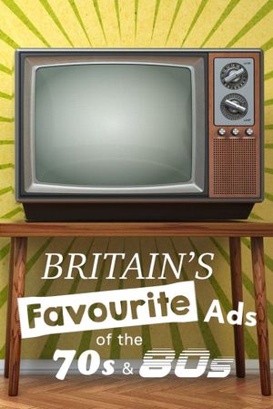 Britain's Favourite Ads Of The 70s And 80s's poster