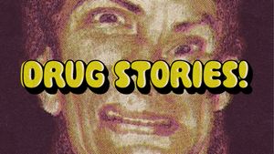 Drug Stories! Narcotic Nightmares and Hallucinogenic Hellrides's poster