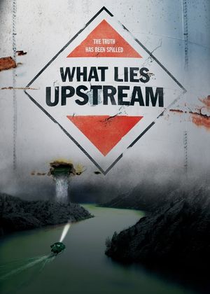 What Lies Upstream's poster
