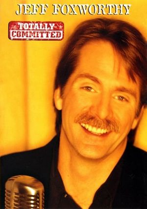 Jeff Foxworthy: Totally Committed's poster