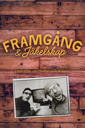 Framgångar & Jäkelskap - Historien om Stefan och Krister's poster