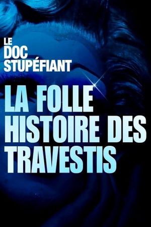 La folle histoire des travestis's poster