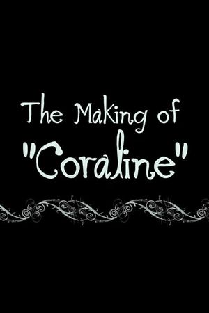 Coraline: The Making of 'Coraline''s poster image