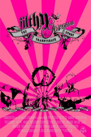 Filthy Gorgeous: The Trannyshack Story's poster