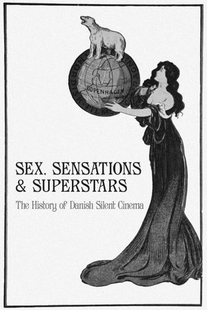 Sex, Sensations & Superstars: The History of Danish Silent Cinema's poster