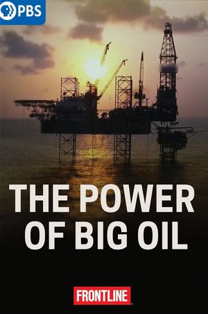 The Power of Big Oil's poster image