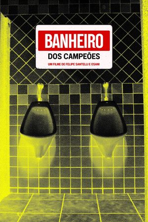 Banheiro dos Campeões's poster