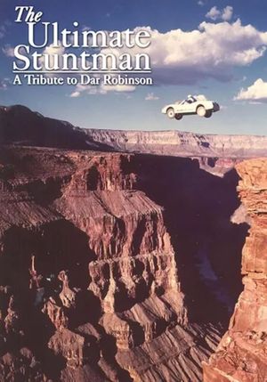 The Ultimate Stuntman: A Tribute to Dar Robinson's poster