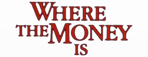 Where the Money Is's poster