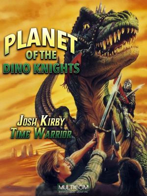 Josh Kirby... Time Warrior: Planet of the Dino-Knights's poster