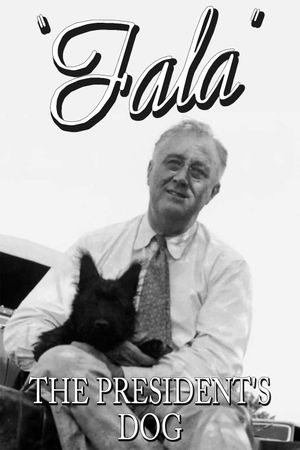 Fala: The President's Dog's poster image