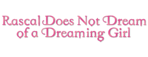 Rascal Does Not Dream of a Dreaming Girl's poster