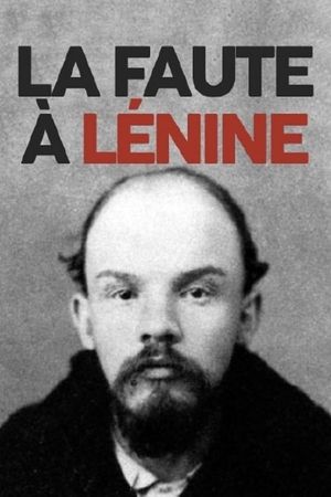 La faute à Lénine's poster