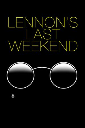 Lennon's Last Weekend's poster