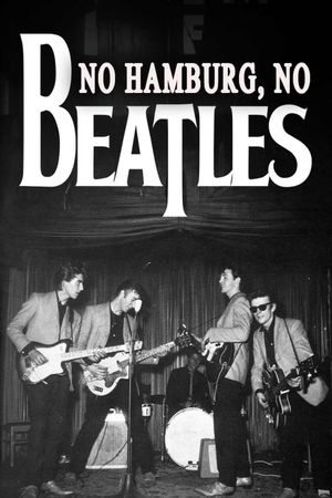 No Hamburg No Beatles's poster
