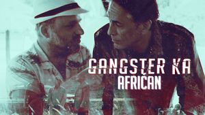 Gangster Ka: African's poster