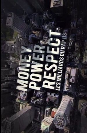 Money, Power, Respect: Hip Hop Billion Dollar Industry's poster